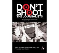 Peter Laufer Don't Shoot the Journalists (Copertina rigida)