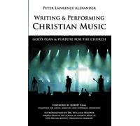 Peter Lawrence Alexander Writing and Performing Christian Music (Tascabile)