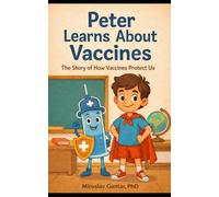 Peter Learns About Vaccines: The Story of How Vaccines Protect Us