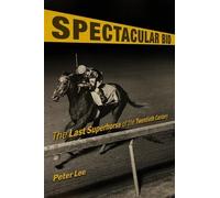 Peter Lee Spectacular Bid (Copertina rigida) Horses in History