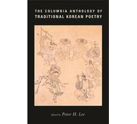 Peter Lee The Columbia Anthology of Traditional Korean Poetry (Copertina rigida)