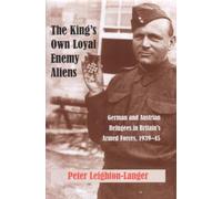Peter Leighton-Langer The King's Own Loyal Enemy Aliens (Copertina rigida)