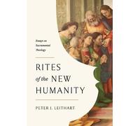 Peter Leithart Rites of the New Humanity (Tascabile)