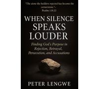 Peter Lengwe When Silence Speaks Louder (Tascabile)