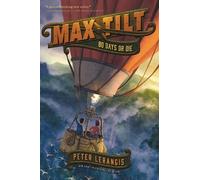 Peter Lerangis Max Tilt: 80 Days or Die (Copertina rigida) Max Tilt
