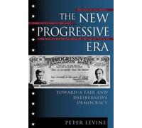 Peter Levine The New Progressive Era (Tascabile)