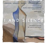 Peter Lieberson I and Silence: Women's Voices in American Song (CD) Album