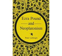 Peter Liebregts Ezra Pound and Neoplatonism (Copertina rigida)