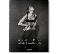 Azzedine Alaïa Peter Lindbergh. Ediz. inglese, francese e tedesca - AA.VV.