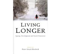 Peter Lloyd-Sherlock Living Longer (Tascabile)