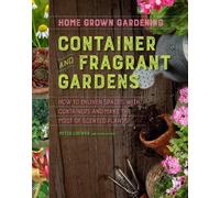 Peter Loewer Container And Fragrant Gardens (Tascabile)