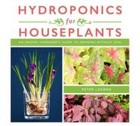Peter Loewer Hydroponics for Houseplants (Tascabile)