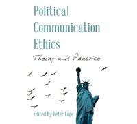Peter Loge Political Communication Ethics (Tascabile)
