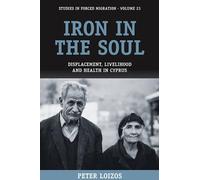 Peter Loizos Iron in the Soul (Tascabile) Forced Migration