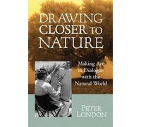 Peter London Drawing Closer to Nature (Tascabile)