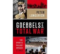 Peter Longerich Goebbels and 'Total War' (Copertina rigida)