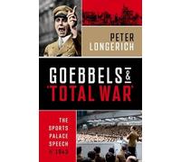 Peter Longerich Goebbels and 'Total War' (Copertina rigida)