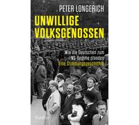 Peter Longerich Unwillige Volksgenossen: Wie die Deutschen zu (Copertina rigida)