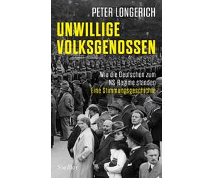 Peter Longerich Unwillige Volksgenossen: Wie die Deutschen zu (Copertina rigida)