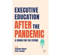 Peter Lorange Executive Education after the Pandemic (Tascabile)