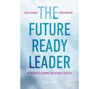 Peter Lorange Karin Mugnaini The Future-Ready Leader (Tascabile)