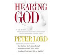 Peter Lord Jame Hearing God - An Easy-to-Follow, Step-by-Step Guide (Tascabile)