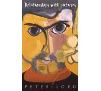 Peter Lord Relationships With Pictures (Copertina rigida)