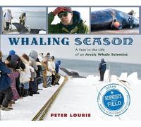 Peter Lourie Whaling Season: A Year in the Life of an Arctic Whale S (Tascabile)