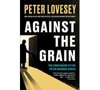 Peter Lovesey Against the Grain (Tascabile) Detective Peter Diamond Mystery