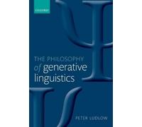 Peter Ludlow The Philosophy of Generative Linguistics (Copertina rigida)