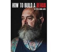 Peter Lyndon-James How to Build a Rehab (Tascabile)