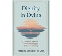 Peter M Abraham Dignity in Dying (Tascabile) Caregiver Support