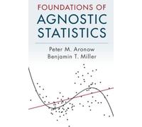 Peter M. Aronow Benjamin T. Mille Foundations of Agnostic Statistic (Tascabile)