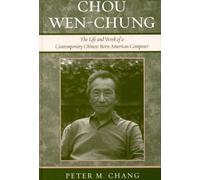 Peter M. Chang Chou Wen-Chung (Copertina rigida) Composers of North America