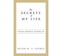 Peter M F Sichel The Secrets of My Life (Tascabile)