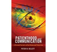 Peter M. Kellett Patienthood and Communication (Tascabile) Health Communication