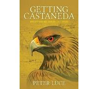 Peter M Luce Getting Castaneda (Tascabile)