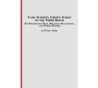 Peter M R Stirk Carl Schmitt, Crown Jurist of the Third Reich (Tascabile)