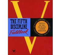 Peter M. Senge The Fifth Discipline Fieldbook (Tascabile)