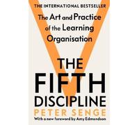 Peter M Senge The Fifth Discipline: The art and practice of the lear (Tascabile)