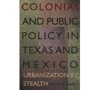 Peter M. Ward Colonias and Public Policy in Texas and Mexico (Tascabile)