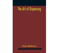 Peter MacEwan The art of dispensing (Copertina rigida)