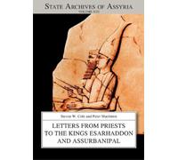 Peter Machinist Letters from Priests to the Kings Esarhaddon and A (Tascabile)