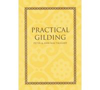 Peter Mactaggart Ann Mactaggart Practical Gilding (Tascabile)