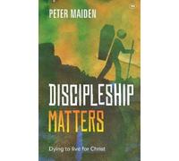 Peter Maiden Discipleship Matters (Tascabile) Keswick Foundations