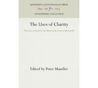 Peter Mandler The Uses of Charity (Copertina rigida) Anniversary Collection