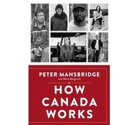 Peter Mansbridge Mark Bulgutch How Canada Works (Copertina rigida)
