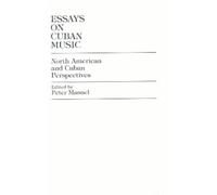 Peter Manuel Essays on Cuban Music (Copertina rigida)