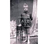 Peter Manuelian An Orphan's Tale: An Account of Why I Left Home and (Tascabile)