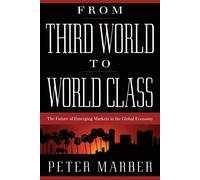 Peter Marber From Third World To World Class: The Future Of Emerging (Tascabile)